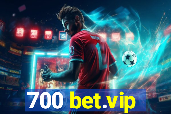 700 bet.vip